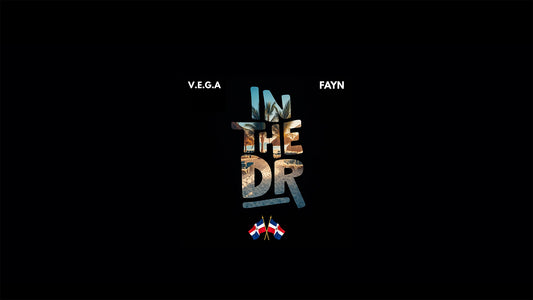 V.E.G.A, Fayn "In The DR" 🎵 Out Now