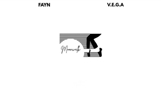 V.E.G.A, Fayn "Moonwalk" 🎵