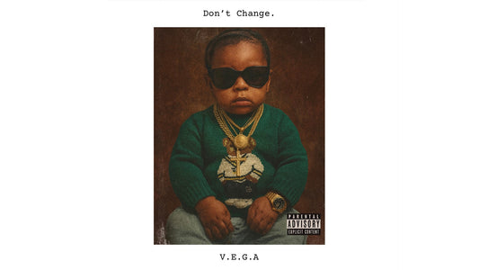 V.E.G.A "Don't Change" 🎵